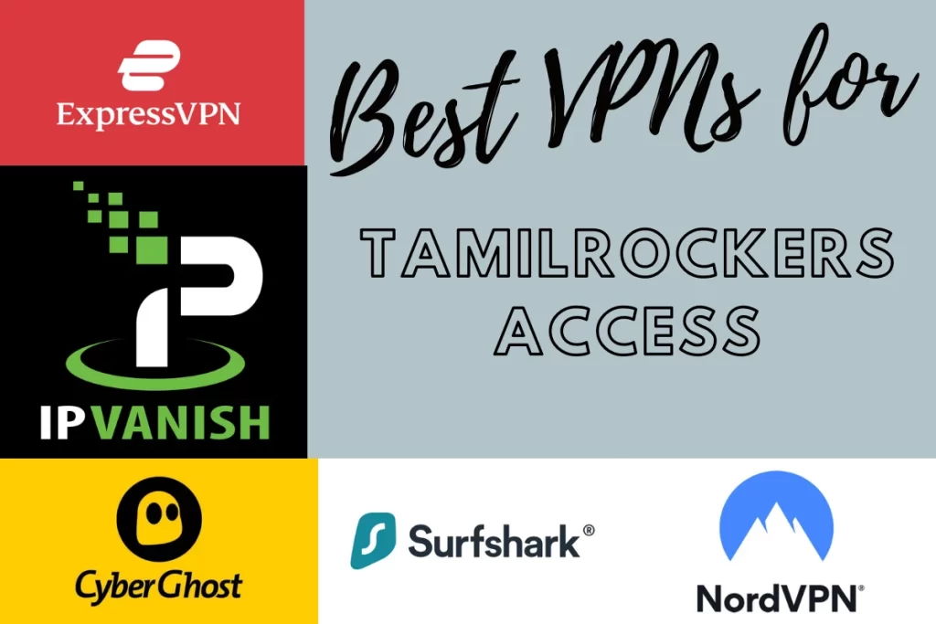 Best VPNs for TamilRockers Access