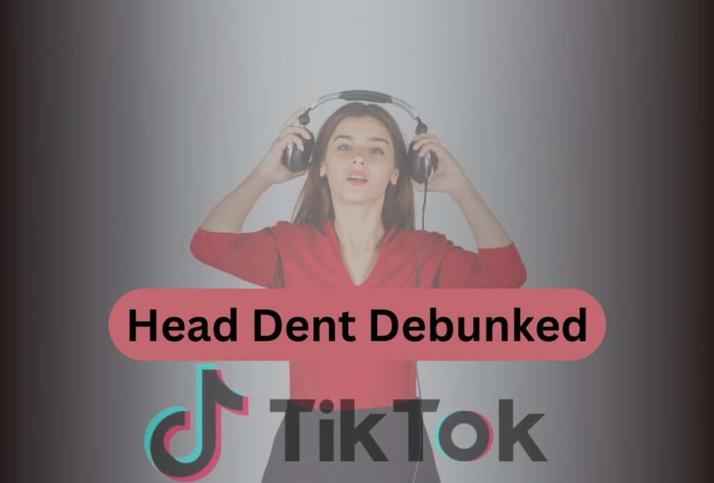 Head Dent Debunked