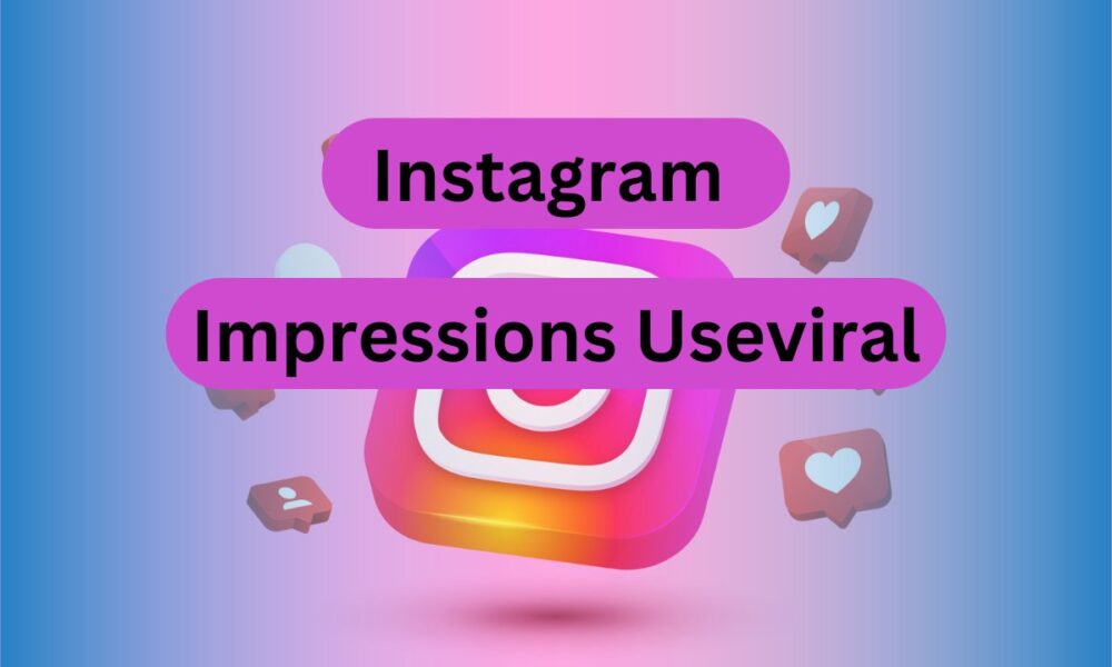 Instagram Impressions Useviral