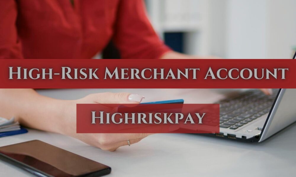 High-Risk Merchant Account