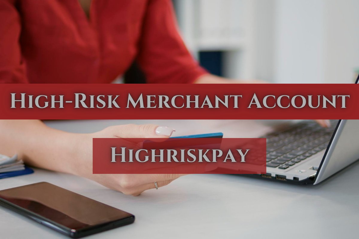 High-Risk Merchant Account