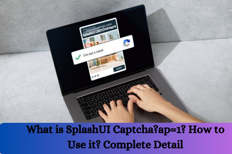 What is SplashUI Captcha?ap=1? How to Use it? Complete Detail