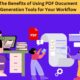 The Benefits of Using PDF Document Generation Tools for Your Workflow