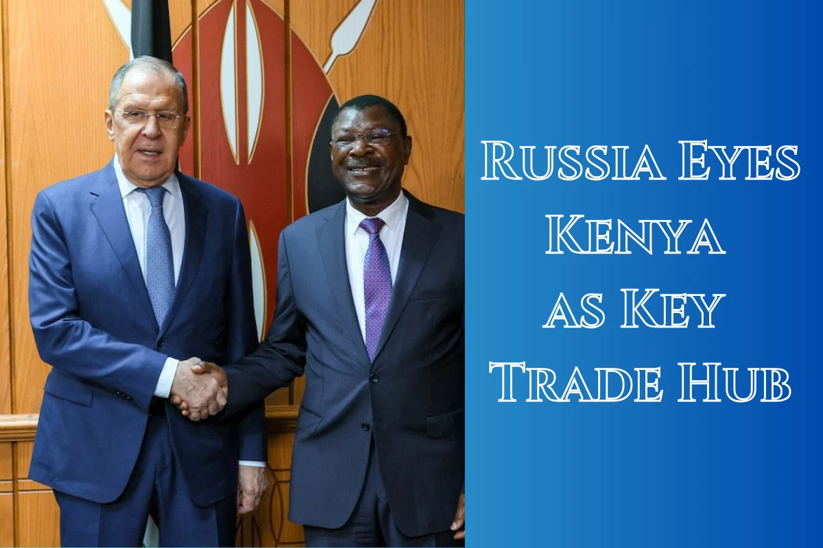 Russia Eyes Kenya as Key Trade Hub