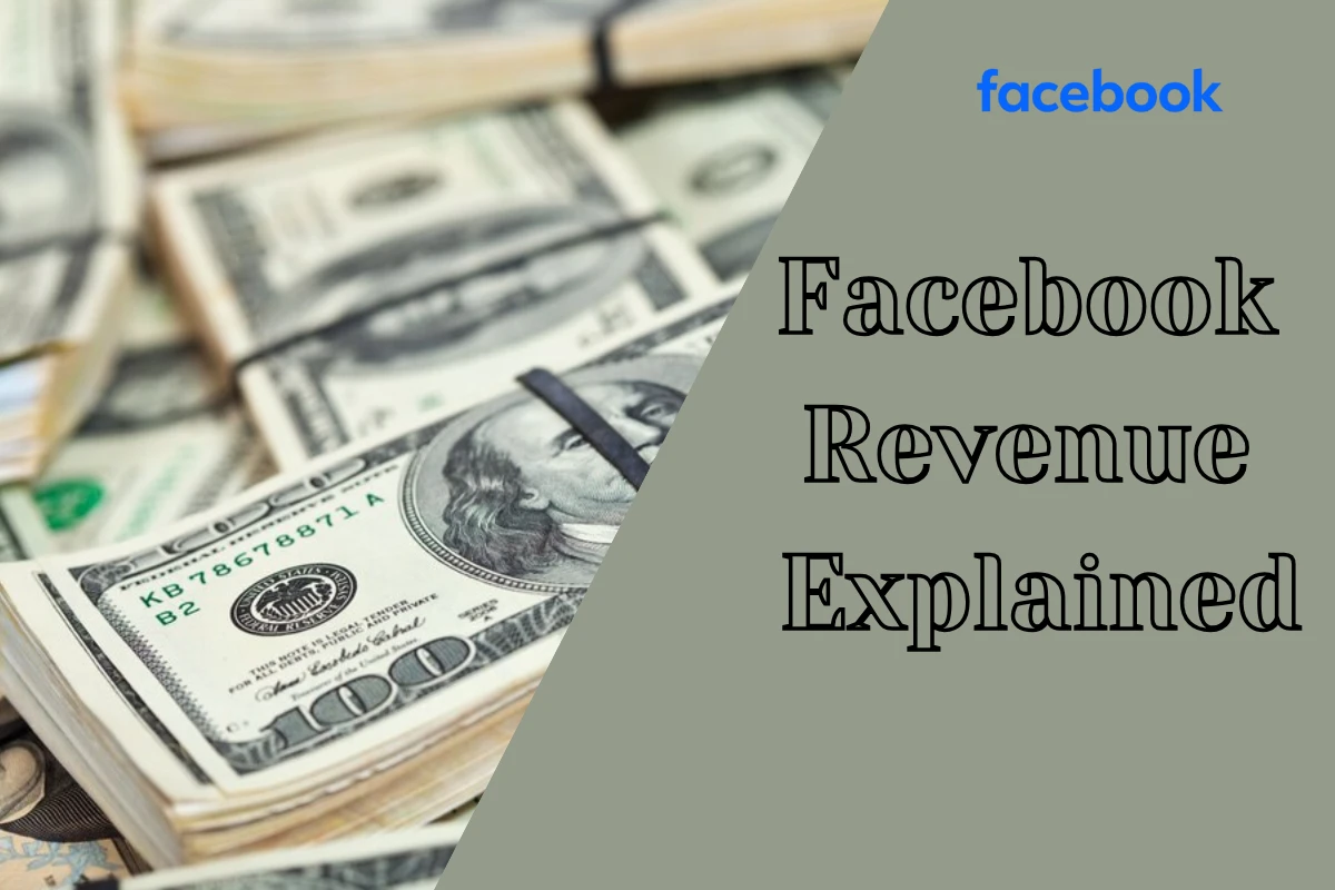 Facebook Revenue Explained