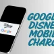 Google Disney Mobile Charge